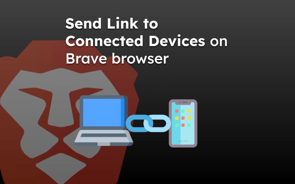 Send Link to Connected Devices on Brave browser