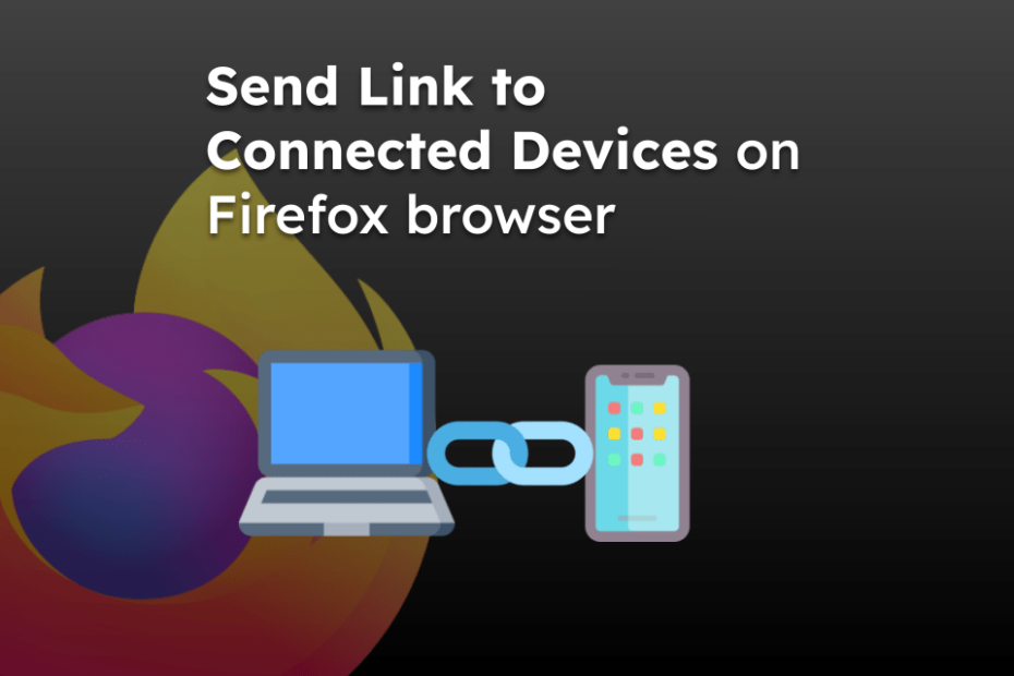 Send Link to Connected Devices on Firefox browser