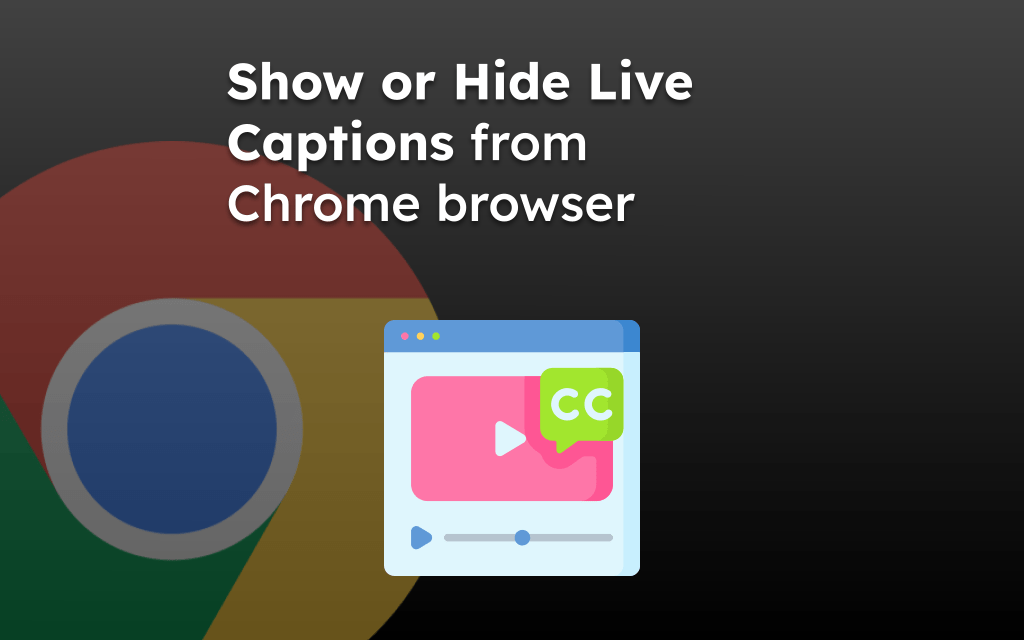 Show or Hide Live Captions from Chrome browser