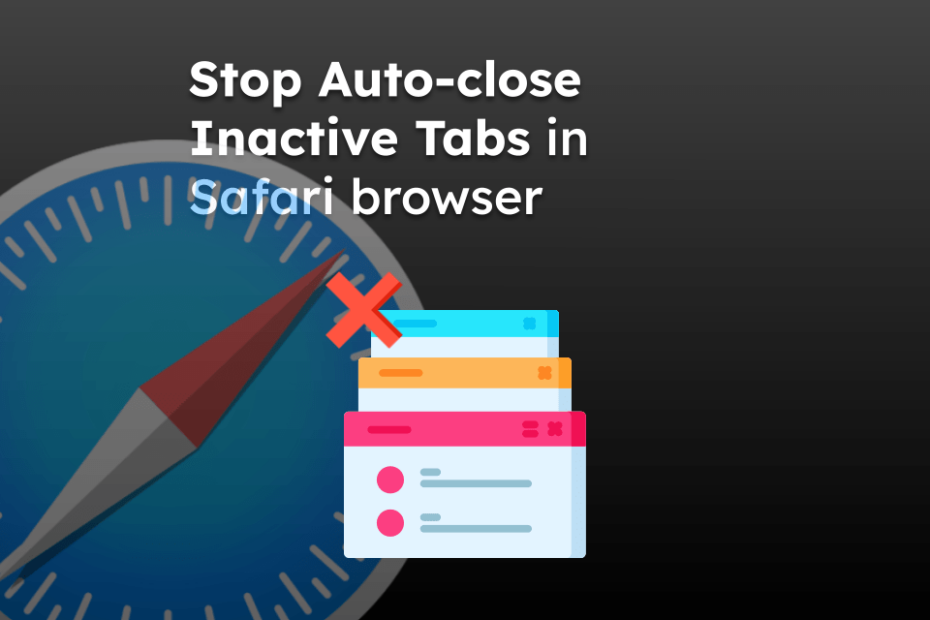 Stop Auto-close Inactive Tabs in Safari browser