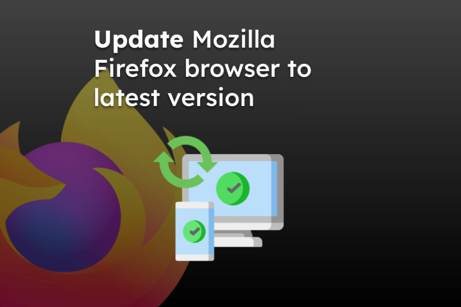Update Mozilla Firefox browser to latest version