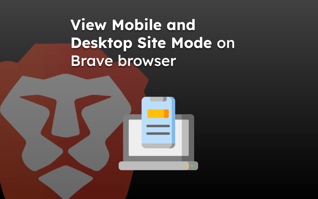 View Mobile and Desktop Site Mode on Brave browser